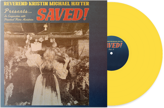 *SIGNED* REVEREND KRISTIN MICHAEL HAYTER - SAVED! CANARY YELLOW LP